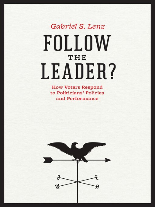 Title details for Follow the Leader? by Gabriel S. Lenz - Available